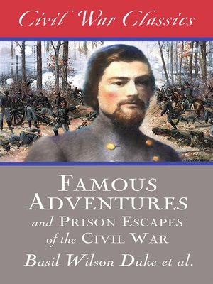 cover image of Famous Adventures and Prison Escapes of the Civil War (Civil War Classics)